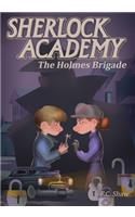Sherlock Academy: The Holmes Brigade