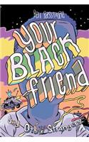 Your Black Friend and Other Strangers