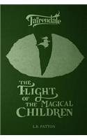 The Flight of the Magical Children: (1 Fairendale Collector's Edition)