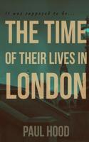 Time of Their Lives in London