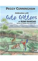 Celebrations with Cute Critters of Rumi Rancho