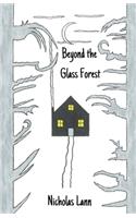 Beyond the Glass Forest