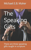 The Speaking Gifts: There are three speaking gifts taught in scripture(4 Gifts of the Church)