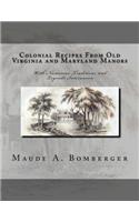 Colonial Recipes From Old Virginia and Maryland Manors