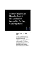An Introduction to Microbiological and Corrosion Control in Cooling Water Systems: (Domestic and Industrial Water Treatment)