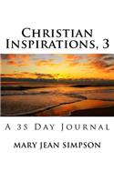 Christian Inspirations, 3: A 35 Day Journal