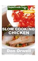 Slow Cooking Chicken: Over 55+ Low Carb Slow Cooker Chicken Recipes, Dump Dinners Recipes, Quick & Easy Cooking Recipes, Antioxidants & Phytochemicals, Soups Stews and Ch(4 Low Carb Slow Cooking Chicken)