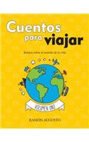 Cuentos Para Viajar: Relatos Sobre El Sentido de la Vida
