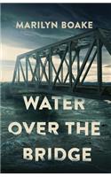 Water Over the Bridge