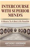 Intercourse With Superior Minds