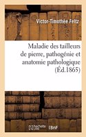 Maladie Des Tailleurs de Pierre, Pathogénie Et Anatomie Pathologique