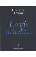 La Vie m'a Dit...: (6137616 Memoires - Temoignages - Biographies)