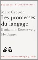 Les Promesses Du Langage: Benjamin, Heidegger, Rosenzweig