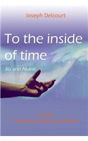 To the inside of time