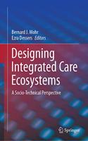 Designing Integrated Care Ecosystems