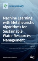 Machine Learning with Metaheuristic Algorithms for Sustainable Water Resources Management