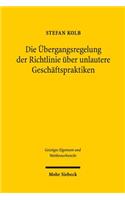 Die Ubergangsregelung der Richtlinie uber unlautere Geschaftspraktiken