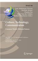 Culture, Technology, Communication. Common World, Different Futures