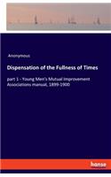 Dispensation of the Fullness of Times: part 1 - Young Men's Mutual Improvement Associations manual, 1899-1900