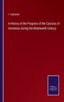 History of the Progress of the Calculus of Variations during the Nineteenth Century