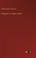 Footprints, Or, Fugitive Poems