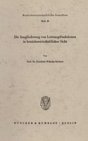 Die Ausgliederung Von Leistungsfunktionen in Betriebswirtschaftlicher Sicht