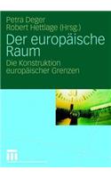 Der Europäische Raum: Die Konstruktion Europäischer Grenzen