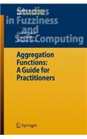 Aggregation Functions: A Guide for Practitioners