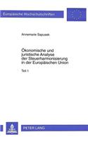 Oekonomische und juristische Analyse der Steuerharmonisierung in der Europaeischen Union: Umsatzsteuer, Spezielle Verbrauchsteuern, Direkte Unternehmensteuern