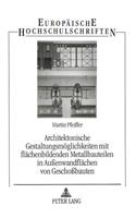 Architektonische Gestaltungsmoeglichkeiten mit flaechenbildenden Metallbauteilen in Auenwandflaechen von Geschobauten