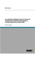 Les relations politiques entre la France et la République fédérale d'Allemagne à l'époque gaullienne (1958-1969)