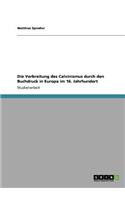 Verbreitung des Calvinismus durch den Buchdruck in Europa im 16. Jahrhundert