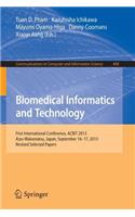 Biomedical Informatics and Technology: First International Conference, ACBIT 2013, Aizu-Wakamatsu, Japan, September 16-17, 2013. Revised Selected Papers(404 Communications in Computer and Information Science)