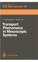 Transport Phenomena in Mesoscopic Systems