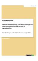 Personalentwicklung vor dem Hintergrund des demografischen Wandels in Deutschland