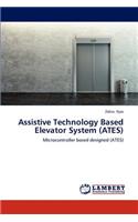 Assistive Technology Based Elevator System (Ates)