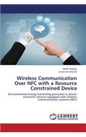 Wireless Communication Over Nfc with a Resource Constrained Device