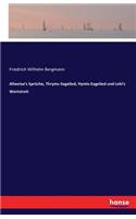 Allweise's Sprüche, Thryms-Sagelied, Hymis-Sagelied und Loki's Wortstreit