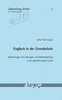 Englisch in Der Grundschule - Auswirkungen Auf Leistungen Und Selbstbewertung in Der Weiterfuhrenden Schule