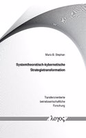 Systemtheoretisch-Kybernetische Strategietransformation