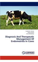 Diagnosis And Therapeutic Management Of Endometritis In Cows