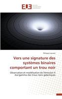 Vers Une Signature Des Systèmes Binaires Comportant Un Trou Noir