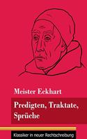Predigten, Traktate, Sprüche: (Band 51, Klassiker in neuer Rechtschreibung)