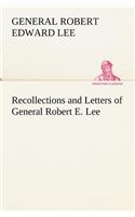Recollections and Letters of General Robert E. Lee