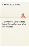 Outdoor Girls on Pine Island Or, A Cave and What It Contained