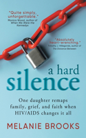 Hard Silence: One daughter remaps family, grief, and faith when HIV/AIDS changes it all