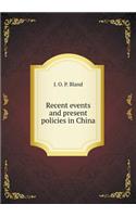 Recent events and present policies in China: (English)
