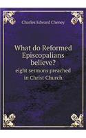 What do Reformed Episcopalians believe? eight sermons preached in Christ Church: (English)