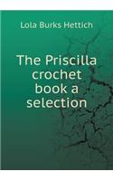 The Priscilla Crochet Book a Selection