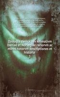 Zoologia danica, sev Animalivm Daniae et Norvegiae rariorvm ac minvs notorvm descriptiones et historia